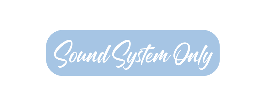 Sound System Only